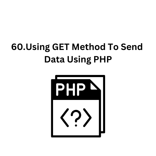 60.Using GET Method To Send Data Using PHP